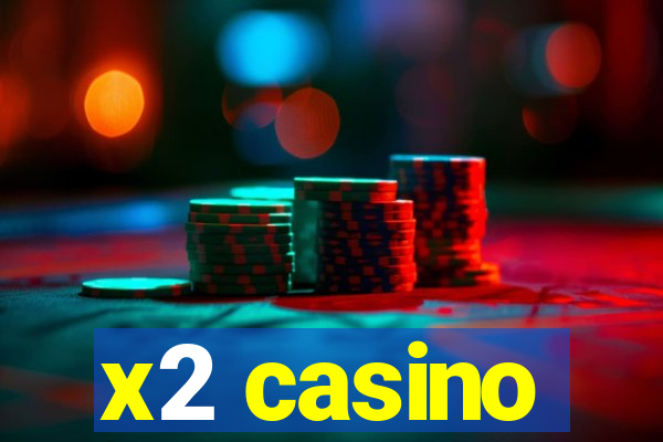 x2 casino